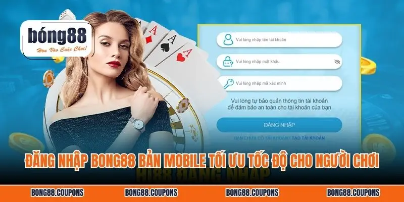 Đăng nhập BONG88 bản mobile tối ưu tốc độ cho người chơi