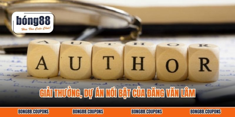 Giải thưởng, dự án nổi bật của Đăng Văn Lâm