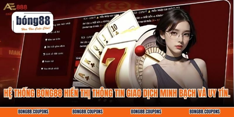 Hệ thống bong88 hiển thị thông tin giao dịch minh bạch và uy tín.