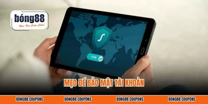 Mẹo để bảo mật tài khoản