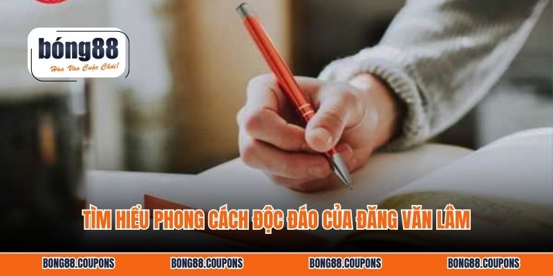 Tìm hiểu phong cách độc đáo của Đăng Văn Lâm