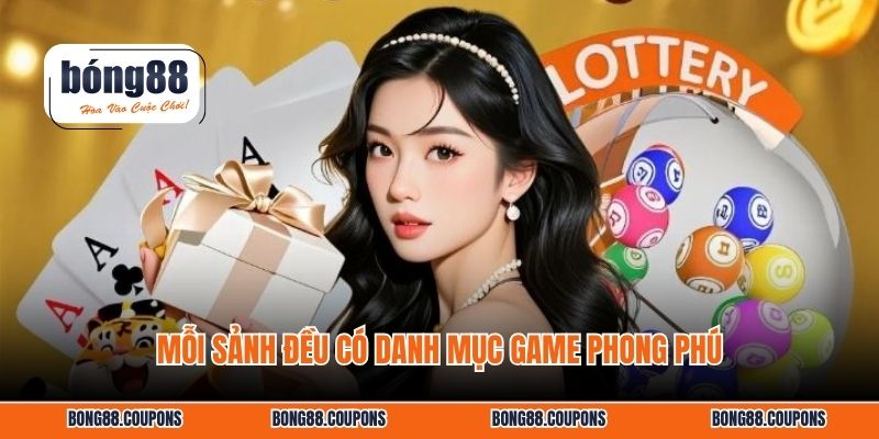 Mỗi sảnh đều có danh mục game phong phú