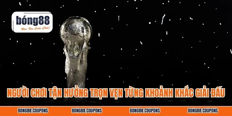 Người chơi tận hưởng trọn vẹn từng khoảnh khắc giải đấu